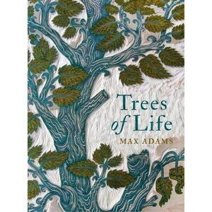 Trees of Life -- Max Adams